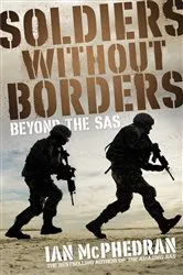 Book cover of Soldiers Without Borders by Ian McPhedran