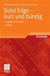 Book cover of Solid Edge - kurz und bündig (3rd ed.) by Michael Schabacker