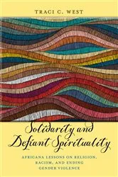 Book cover of Solidarity and Defiant Spirituality by Traci C. West