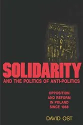 Book cover of Solidarity and the Politics of Anti-Politics by David Ost