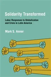Book cover of Solidarity Transformed by Mark S. Anner