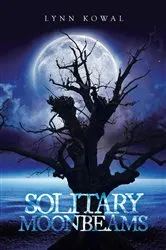 Book cover of Solitary Moonbeams by Lynn Kowal