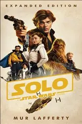Book cover of Solo: A Star Wars Story: Expanded Edition by Unknown