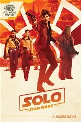 Book cover of Solo: A Star Wars Story Junior Novel by Joe Schreiber