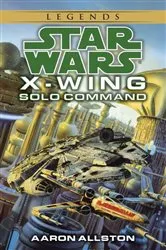 Book cover of Solo Command: Star Wars Legends (Wraith Squadron) by Aaron Allston