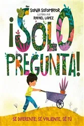 Book cover of ¡Solo pregunta! by Sonia Sotomayor