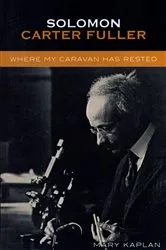 Book cover of Solomon Carter Fuller by Mary Kaplan