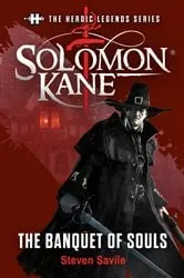 Book cover of Solomon Kane: The Banquet of Souls by Steven Savile