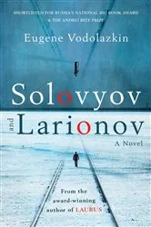 Book cover of Solovyov and Larionov by Eugene Vodolazkin