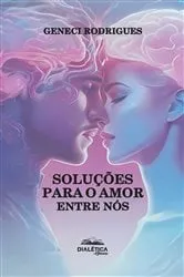 Book cover of Soluções para o amor entre nós by Geneci Rodrigues