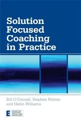 Book cover of Solution Focused Coaching in Practice by Bill O'Connell