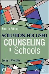 Book cover of Solution-Focused Counseling in Schools (4th ed.) by John J. Murphy