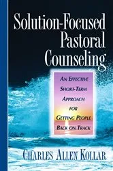 Book cover of Solution-Focused Pastoral Counseling by Charles Allen Kollar