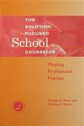 Book cover of Solution-Focused School Counselor by Tom E. Davis