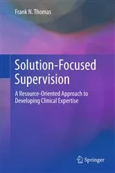 Book cover of Solution-Focused Supervision by Frank N. Thomas