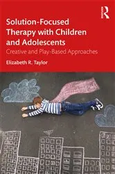 Book cover of Solution-Focused Therapy with Children and Adolescents by Elizabeth R. Taylor