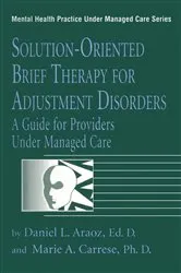 Book cover of Solution-Oriented Brief Therapy For Adjustment Disorders: A Guide by Daniel L. Araoz