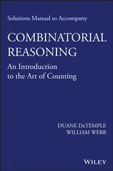 Book cover of Solutions Manual to accompany Combinatorial Reasoning: An Introduction to the Art of Counting by Unknown