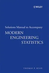 Book cover of Solutions Manual to accompany Modern Engineering Statistics by Thomas P. Ryan