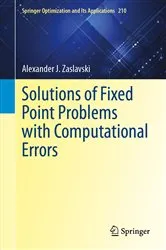 Book cover of Solutions of Fixed Point Problems with Computational Errors by Alexander J. Zaslavski
