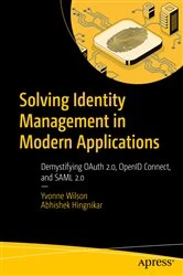 Book cover of Solving Identity Management in Modern Applications by Yvonne Wilson