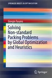 Book cover of Solving Non-standard Packing Problems by Global Optimization and Heuristics by Giorgio Fasano