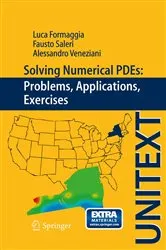 Book cover of Solving Numerical PDEs: Problems, Applications, Exercises by Luca Formaggia