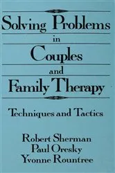 Book cover of Solving Problems In Couples And Family Therapy by Robert Sherman