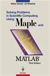Book cover of Solving Problems in Scientific Computing Using Maple and MATLAB® (3rd ed.) by Walter Gander