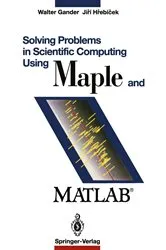 Book cover of Solving Problems in Scientific Computing Using Maple and MatlabÂ® by Walter Gander
