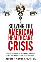 Book cover of Solving the American Healthcare Crisis by Robert Cerfolio