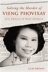 Book cover of Solving the Murder of Vieng Phovixay by Clay Bryant