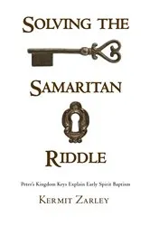 Book cover of Solving the Samaritan Riddle by Kermit Zarley