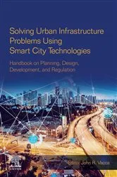 Book cover of Solving Urban Infrastructure Problems Using Smart City Technologies by John R. Vacca