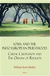 Book cover of Soma and the Indo-European Priesthood by William Scott Shelley