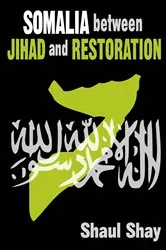 Book cover of Somalia Between Jihad and Restoration by Shaul Shay