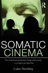 Book cover of Somatic Cinema by Luke Hockley
