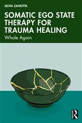 Book cover of Somatic Ego State Therapy for Trauma Healing by Silvia Zanotta