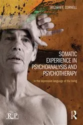 Book cover of Somatic Experience in Psychoanalysis and Psychotherapy by William F Cornell