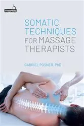 Book cover of Somatic Techniques for Massage Therapists by Gabriel Posner
