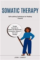 Book cover of Somatic Therapy by John Conroy