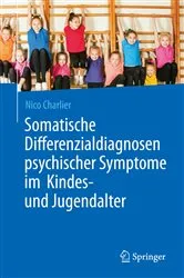 Book cover of Somatische Differenzialdiagnosen psychischer Symptome im Kindes- und Jugendalter by Nico Charlier