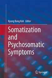 Book cover of Somatization and Psychosomatic Symptoms by Kyung Bong Koh