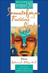 Book cover of Somatoform and Factitious Disorders by Katharine A. Phillips