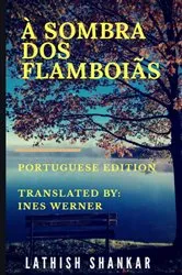 Book cover of À Sombra dos Flamboiãs by Lathish Shankar