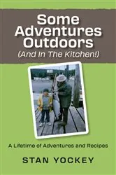 Book cover of Some Adventures Outdoors (and in the Kitchen!) by Stanley Yockey