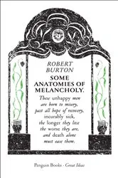 Book cover of Some Anatomies of Melancholy by Robert Burton