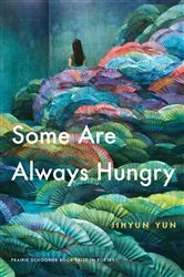 Book cover of Some Are Always Hungry by Jihyun Yun