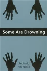Book cover of Some Are Drowning by Reginald Shepherd