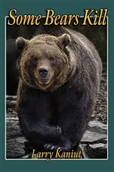Book cover of Some Bears Kill by Larry Kaniut